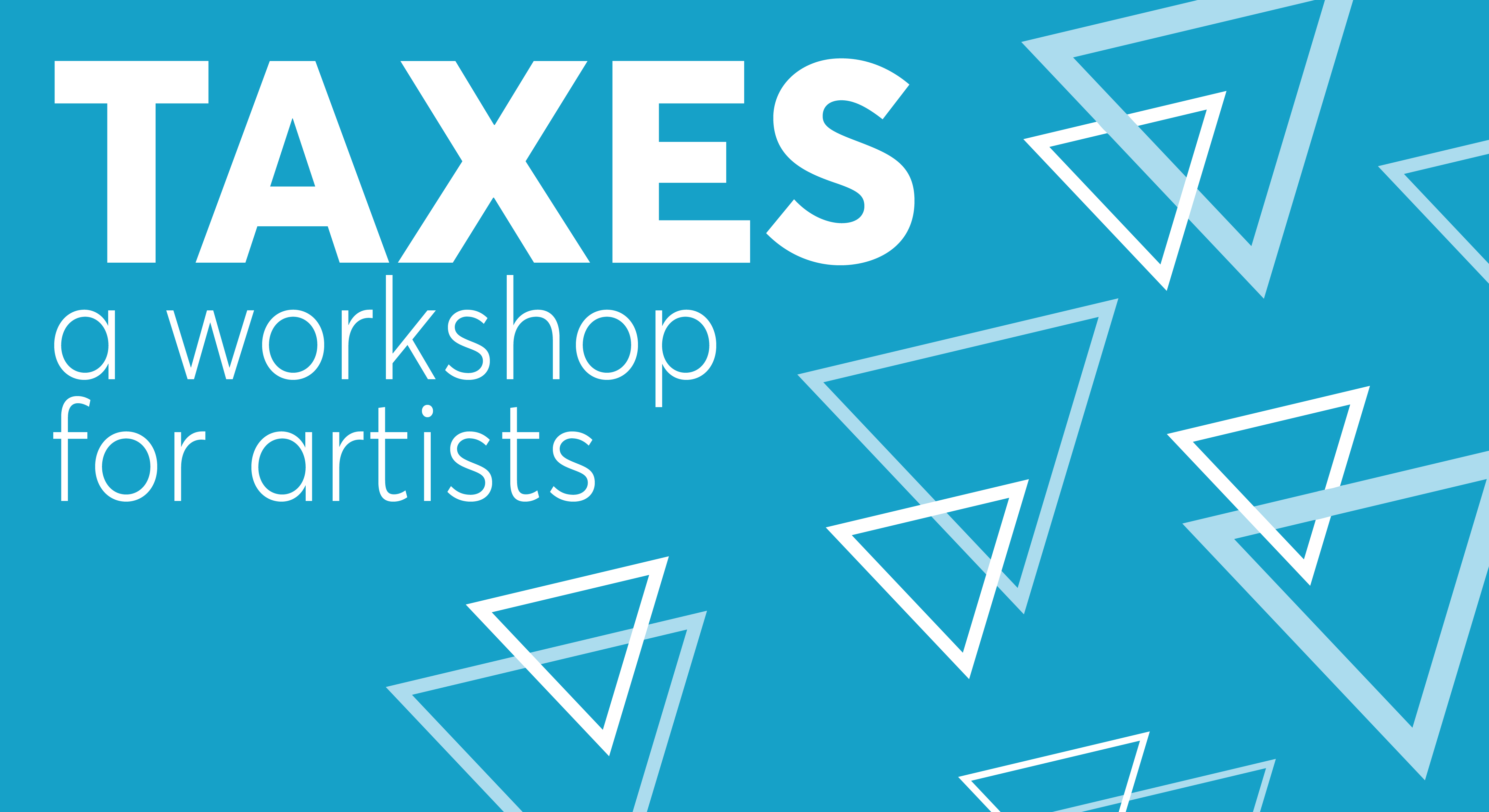 Taxes A Workshop for Artists