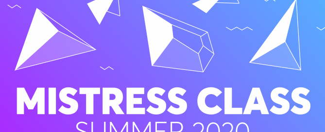 Mistress Class Summer 2020 Workshop Series